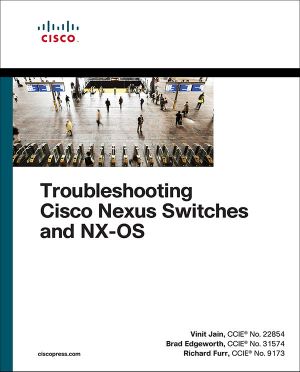 Troubleshooting Cisco Nexus Switches and NX-OS (Networking Technology)