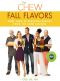 The Chew · Fall Flavors · More Than 20 Seasonal Recipes From the Chew Kitchen