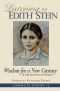 Listening to Edith Stein · Wisdom for a New Century · A Collection of Essays (Carmelite Studies Book 12)