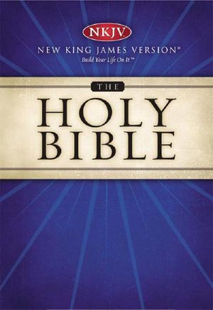 The Holy Bible, New King James Version