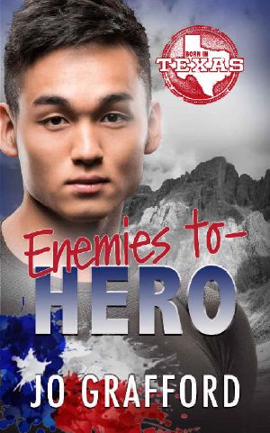 Enemies to Hero: Hometown Heroes A-Z (Born In Texas Book 5)