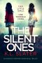 The Silent Ones · An absolutely gripping psychological thriller