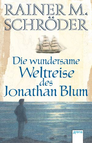 Die wundersame Weltreise des Jonathan Blum