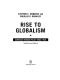 Rise to Globalism