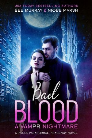 Bad Blood: A VamPR Nightmare (Pisces Paranormal PR Agency Book 1)