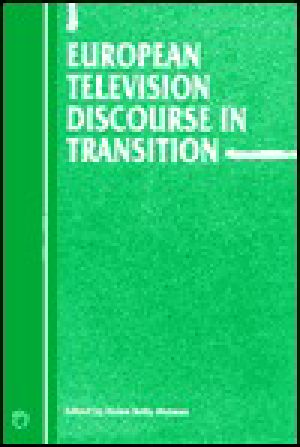 European Television Discourse in Transition (Current Issues in Language and Society Monographs)