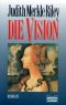 Die Vision