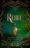 Rebel: Starlatten Book Two