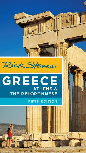 Rick Steves Greece--Athens & the Peloponnese