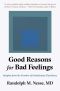 Good Reasons for Bad Feelings · Insights From the Frontier of Evolutionary Psychiatry, Insights from the Frontier of Evolutionary Psychiatry