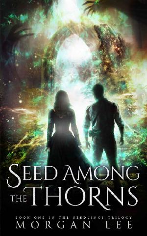 Seed Among the Thorns (The Seedlings Trilogy Book 1)