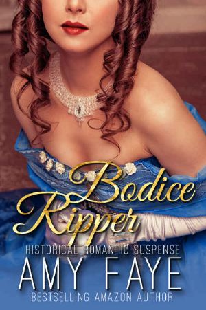 Bodice Ripper (Historical Romantic Suspense) (Victorian & Regency Romance Book 1)