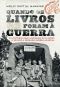 Quando Os Livros Foram À Guerra – as Histórias Que Ajudaram Os Aliados a Vencer a Segunda Guerra Mundial