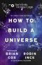 The Infinite Monkey Cage · How to Build a Universe