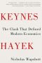 Keynes Hayek · The Clash that Defined Modern Economics