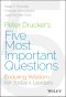 Peter Drucker's Five Most Important Questions · Enduring Wisdom for Today's Leaders