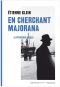 En cherchant Majorana