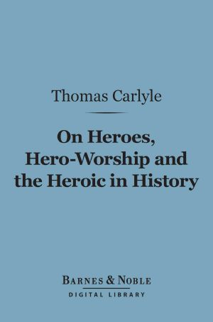 On Heroes, Hero-Worship and the Heroic in History