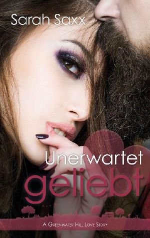 Unerwartet geliebt · A Greenwater Hill Lovestory