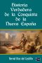 Historia Verdadera de la conquista de la Nueva España