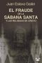 El fraude de la Sábana Santa y las reliquias de Cristo