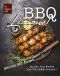 BBQ-LICIOUS! · Delicious BBQ Recipes to Get You Ready for The BBQ Season!