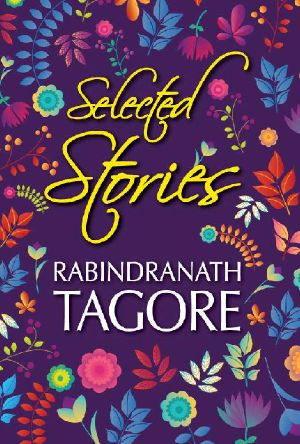 Selected Stories of Rabindranath Tagore (General Press)