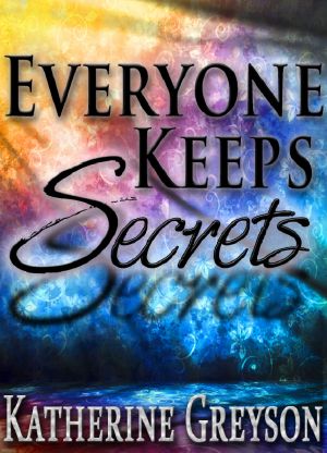 EVERYONE KEEPS SECRETS Romantic Suspense Saga · Part 1