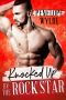 Knocked Up by the Rock Star: A Brother's Best Friend Rockstar Romance