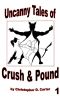 The Uncanny Tales of Crush & Pound 1