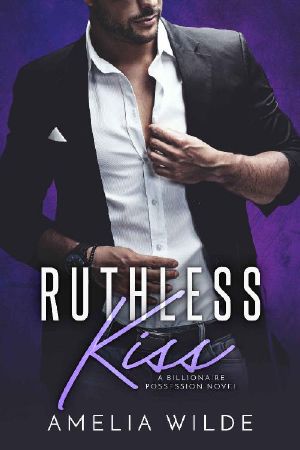 Ruthless Kiss · A Billionaire Possession Novel