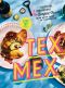 Tex-Mex Cookbook, Traditions, Innovations, and Comfort Foods from Both Sides of the Border