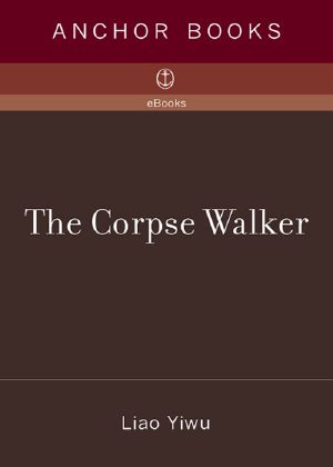 The Corpse Walker · Real Life Stories · China From the Bottom Up