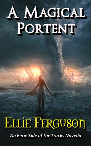 A Magical Portent (Eerie Side of the Tracks Book 4)