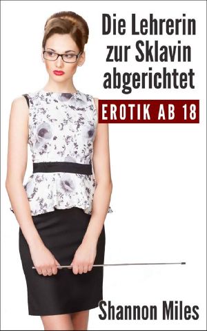 Zur Sklavin abgerichtet · Erotik ab 18