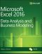 Microsoft Excel 2016 Data Analysis and Business Modeling (Opal Opal Parris' Library)