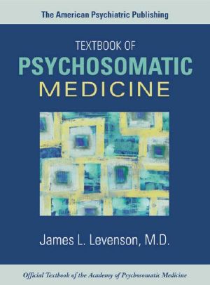 American Psychiatric Publishing Textbook of Psychosomatic Medicine