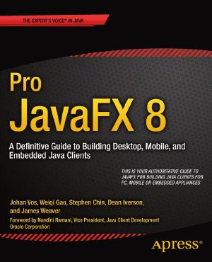 Pro JavaFX 8 · A Definitive Guide to Building Desktop, Mobile, and Embedded Java Clients