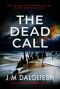 The Dead Call: A chilling British detective crime thriller (The Hidden Norfolk Murder Mystery Series Book 6)