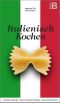 Italienisch Kochen, Klassische italienische Rezepte