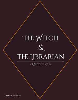 The Witch & The Librarian: A Witch's Kiss