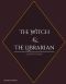 The Witch & The Librarian: A Witch's Kiss