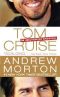 Tom Cruise · An Unauthorized Biography