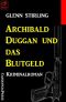 Archibald Duggan und das Blutgeld