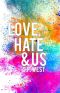 Love, Hate & Us