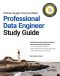 Official Google Cloud Certified Professional Data Engineer Study Guide