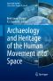 Archaeology and Heritage of the Human Movement Into Space