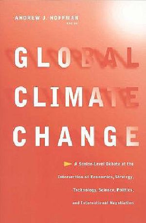 Global Climate Change · A Senior-Level Debate at the Intersection of Economics, Strategy, Technology, Science, Politics, and International Negotiation