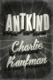 Antkind · A Novel