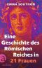 Eine Geschichte des Römischen Reiches in 21 Frauen